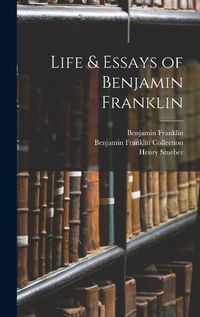 Cover image for Life & Essays of Benjamin Franklin