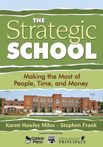 Cover image for The Strategic School: Making the Most of People, Time, and Money