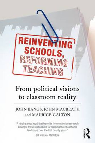 Cover image for Reinventing Schools, Reforming Teaching: From Political Visions to Classroom Reality