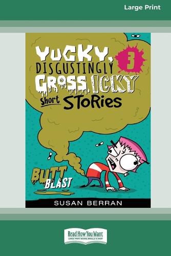 Yucky, Disgustingly Gross, Icky Short Stories No.3