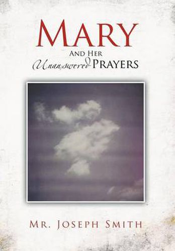 Cover image for Mary and Her Unanswered Prayers: And Her Unanswered Prayers