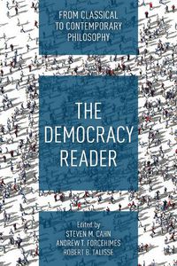 Cover image for The Democracy Reader: From Classical to Contemporary Philosophy