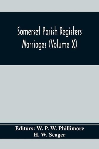 Cover image for Somerset Parish Registers. Marriages (Volume X)