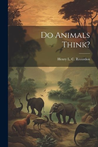 Do Animals Think?