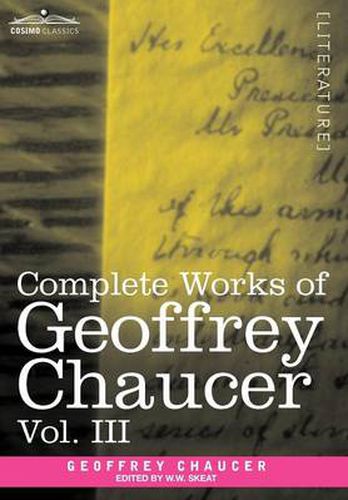 Cover image for Complete Works of Geoffrey Chaucer, Vol. III: The House of Fame: The Legend of Good Women, the Treatise on the Astrolabe with an Account of the Source