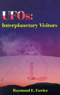 Cover image for UFOs: Interplanetary Visitors: A UFO Investigator Reports on the Facts, Fables, and Fantasies of the Flying Saucer Conspiracy