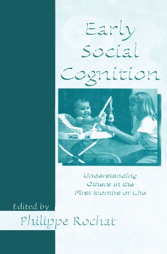 Cover image for Early Social Cognition: Understanding Others in the First Months of Life