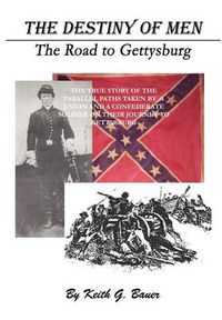 Cover image for The Destiny of Men: the Road to Gettysburg