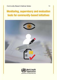 Cover image for Monitoring, Supervisory and Evaluation Tools for Community-Based Initiatives