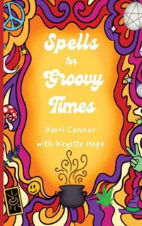 Cover image for Spells for Groovy Times