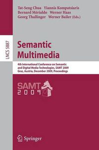 Cover image for Semantic Multimedia: 4th International Conference on Semantic and Digital Media Technologies, SAMT 2009 Graz, Austria, December 2-4, 2009 Proceedings