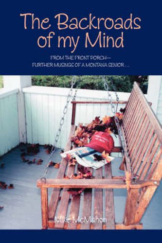 Cover image for The Backroads of My Mind: From the Front Porch - Further Musings of a Montana Senior