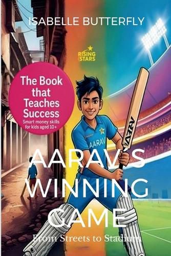 Cover image for Aarav?s Winning Game - From Streets to Stadium