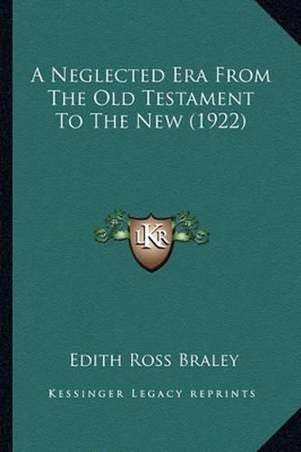 Cover image for A Neglected Era from the Old Testament to the New (1922)