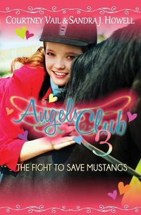 Cover image for Angels Club 3: The Fight to Save Mustangs