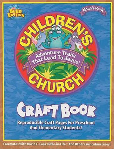 Cover image for Noah's Park Childern's Church Craft Book, Blue Edition