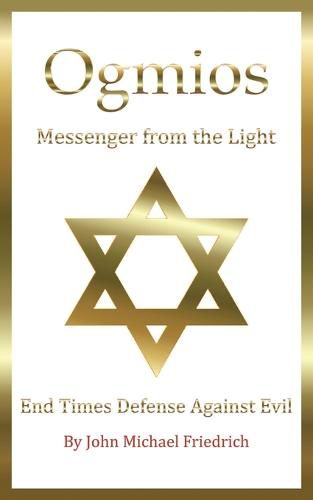 Cover image for Ogmios-Messenger from the Light: End Times Defense Against Evil