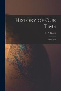 Cover image for History of Our Time: 1885-1914