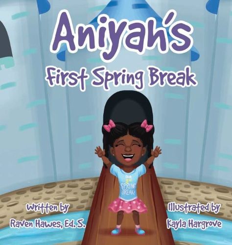 Cover image for Aniyah's First Spring Break