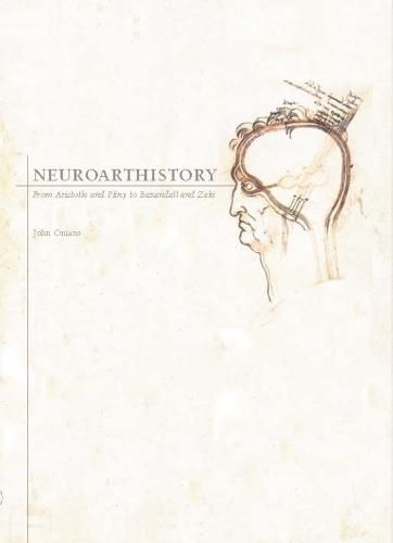 Cover image for Neuroarthistory: From Aristotle and Pliny to Baxandall and Zeki