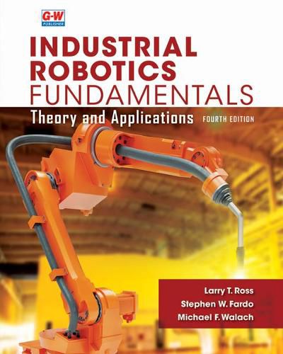 Cover image for Industrial Robotics Fundamentals: Theory and Applications