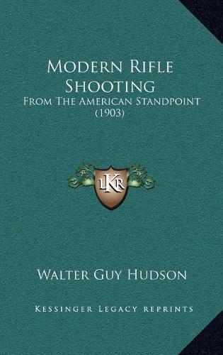 Modern Rifle Shooting: From the American Standpoint (1903)