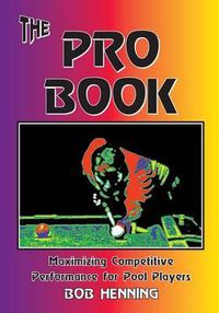 Cover image for The Pro Book: Maximizing Competitive Performance for Pool Players