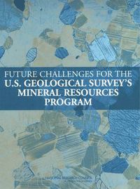 Cover image for Future Challenges for the U.S. Geological Survey's Mineral Resources Program