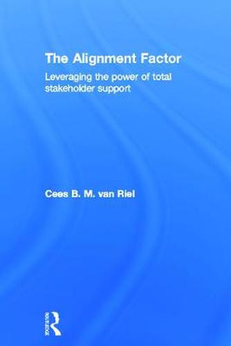 Cover image for The Alignment Factor: Leveraging the Power of Total Stakeholder Support