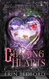 Cover image for Chasing Hearts: An Underground Prequel