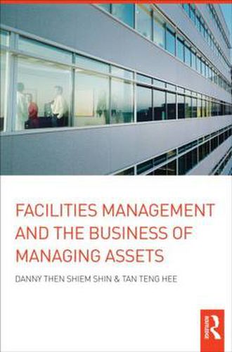 Cover image for Facilities Management and the Business of Managing Assets