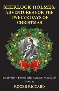 Cover image for Sherlock Holmes: Adventures for the Twelve Days of Christmas: Sherlock Holmes 12 Days of Christmas