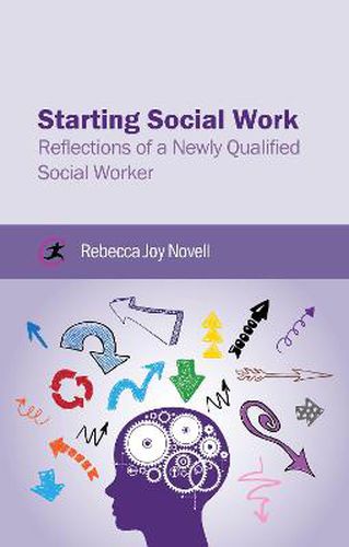 Cover image for Starting Social Work: Reflections of a Newly Qualified Social Worker