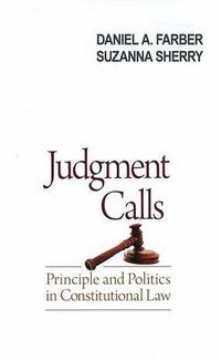Cover image for Judgment Calls: Principle and Politics in Constitutional Law