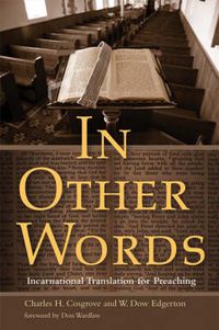 Cover image for In Other Words: Incarnational Translation for Preaching