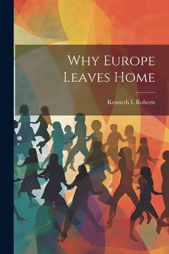 Cover image for Why Europe Leaves Home