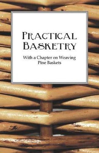 Cover image for Practical Basketry - With a Chapter on Weaving Pine Baskets