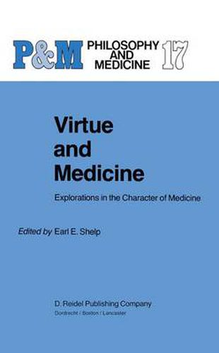 Cover image for Virtue and Medicine: Explorations in the Character of Medicine