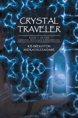 Cover image for Crystal Traveler: Book 1 of the Crystal Message Chronicles