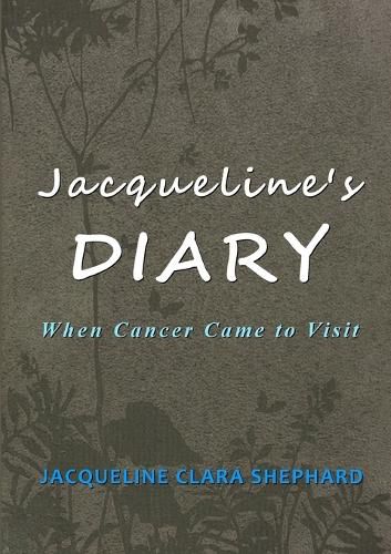 Cover image for Jacqueline's Diary: When Cancer Came to Visit