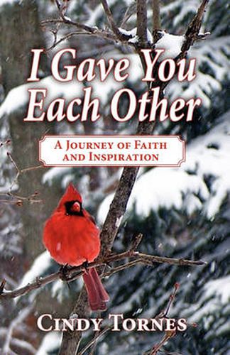 Cover image for I Gave You Each Other: A Journey of Faith and Inspiration