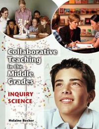 Cover image for Collaborative Teaching in the Middle Grades: Inquiry Science