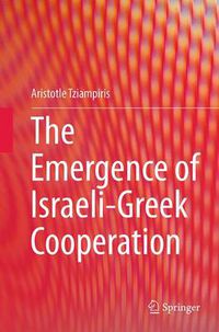 Cover image for The Emergence of Israeli-Greek Cooperation