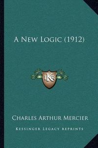 Cover image for A New Logic (1912)