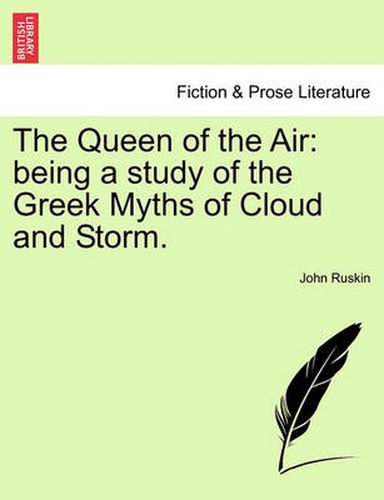 Cover image for The Queen of the Air: Being a Study of the Greek Myths of Cloud and Storm.