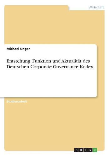 Cover image for Entstehung, Funktion und Aktualitaet des Deutschen Corporate Governance Kodex