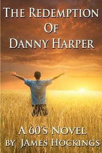 Cover image for The Redemption of Danny Harper: A 60's Novel