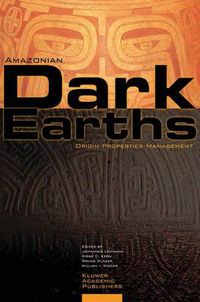 Cover image for Amazonian Dark Earths: Origin Properties Management