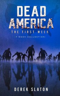 Cover image for Dead America - The First Week - 7 Book Collection