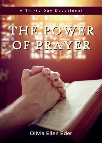 Cover image for The Power of Prayer: A Thirty Day Devotional